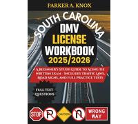 South Carolina DMV LICENSE WORKBOOK 2025/2026: A Beginner’s Study Guide to Acing the Written Exam - Includes Traffic Laws, Road Signs, and Full Practice Tests