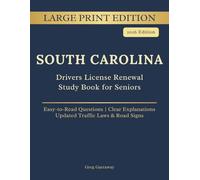 South Carolina Driver License Renewal Study Book for Seniors: Large Print Edition with Easy-to-Read Practice Questions, Clear Explanations, Updated Traffic Laws and Road Signs