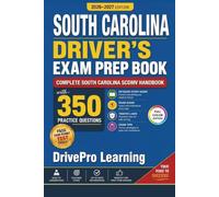 South Carolina Driver’s Exam Prep Book: Complete South Carolina SCDMV Handbook with Road Signs, Traffic Laws, & Study Tips to Pass the Permit Test Easily (Full Color Edition)