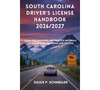 SOUTH CAROLINA DRIVER’S LICENSE HANDBOOK 2026/2027: Clear Explanations and Practice Material to Ensure Exam Readiness and Success