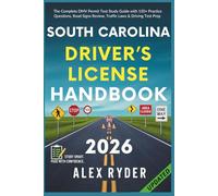 South Carolina Driver’s License Handbook: The Complete DMV Permit Test Study Guide with 150+ Practice Questions, Road Signs Review, Traffic Laws & ... RYDER'S ULTIMATE DRIVER'S LICENSE HANDBOOK)