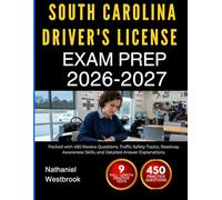 SOUTH CAROLINA DRIVER'S LICENSE EXAM PREP 2026-2027: Packed with 450 Review Questions, Traffic Safety Topics, Roadway Awareness Skills, and Detailed Answer Explanations