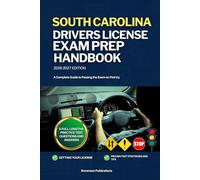 SOUTH CAROLINA DRIVERS LICENSE EXAM PREP HANDBOOK: A Complete Guide to Passing the Exam on First (USA DRIVERS LICENSE GUIDES)