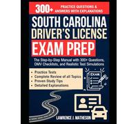 South Carolina Driver's License Exam Prep: The Step-by-Step Manual with 300+ Questions, DMV Checklists, and Realistic Test Simulations