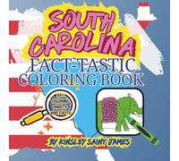 South Carolina Fact-Tastic Coloring Book: Fun Facts, Landmarks, and State Symbols to Color and Learn: A creative and educational coloring adventure ... families (State Fact-Tastic Coloring Books)