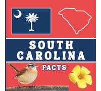 South Carolina Facts: Interesting Facts About South Carolina (50 States Fact Books)