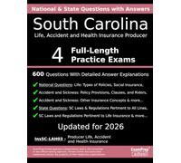 South Carolina Life, Accident and Health Insurance Producer (InsSC-LAH03) Practice Exam Questions: 600 Questions with Detailed Explanations