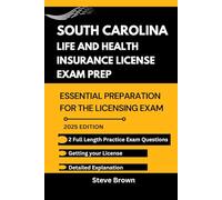 SOUTH CAROLINA LIFE AND HEALTH INSURANCE LICENSE EXAM PREP: Essential Preparation for the Licensing Exam (USA LIFE AND HEALTH INSURANCE LICENSE EXAM PREP HANDBOOK)