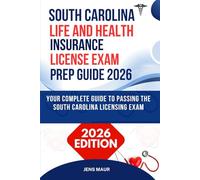 SOUTH CAROLINA LIFE AND HEALTH INSURANCE LICENSE EXAM PREP GUIDE 2026: YOUR COMPLETE GUIDE TO PASSING THE SOUTH CAROLINA LICENSING EXAM (American's Insurance Licensing Prep Library)