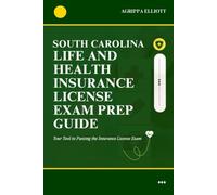 SOUTH CAROLINA LIFE AND HEALTH INSURANCE LICENSE EXAM PREP GUIDE: Your Tool to Passing the Insurance License Exam (UNITED STATES OF AMERICA LIFE AND HEALTH INSURANCE LICENSE EXAM PREP GUIDE SERIES)