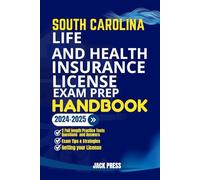 SOUTH CAROLINA LIFE AND HEALTH INSURANCE LICENSE EXAM PREP HANDBOOK: A Comprehensive Guide to Passing the Exam on Your First Try (USA Life and Health Insurance License Exam Prep Manuals)