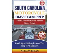 South Carolina Motorcycle DMV EXAM PREP: Your Essential Riders Permit Study Guide - Road Signs, Riding Laws & Test Prep for Beginners (Two-Wheel Test Mastery Series)