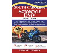 SOUTH CAROLINA MOTORCYCLE DMV PERMIT PREP: Ace The Exam on a First Try with 400+ Practice Test Questions, Mastering Road Signs/Traffic Laws and In-Depth Riding Knowledge to Obtain The Riders License