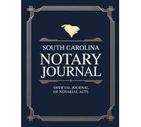 South Carolina Notary Journal: Public Notary Log Book | 8.5 x 11, Over 200 Entries: Secure, Compliant, and Easy-to-Use Record Keeping for Notarial Acts