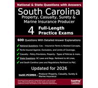 South Carolina Property, Casualty, Surety & Marine Insurance Producer (InsSC-PCSM04) Practice Exam Questions: 600 Questions with Detailed Explanations