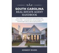 South Carolina Real Estate Agent Handbook: The 12-Step South Carolina Real Estate Blueprint with Practice Tests