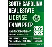 South Carolina Real Estate License Exam Prep: 7 Full-Length Practice Tests, 800+ High-Yield Questions, Math Review, Detailed Answer Explanations, and Proven Strategies to Pass on Your First Try