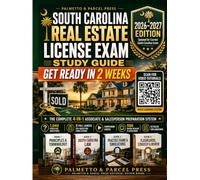 South Carolina Real Estate License Exam Study Guide 2026-2027: Get Ready in 2 Weeks: 4-in-1 Prep, 1,040 Questions, 8 Full Simulations, 20 Videos, 500 Flashcards & Detailed Explanations
