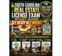South Carolina Real Estate License Exam Study Guide 2026-2027: Get Ready in 2 Weeks: 4-in-1 Prep, 1,040 Questions, 8 Full Simulations, 20 Videos, 500 Flashcards & Detailed Explanations