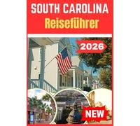 SOUTH CAROLINA REISEFÜHRER 2026