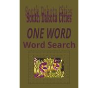 South Dakota Cities “One Word” Word Search Puzzle Book: One Word, Word Searches with Easy to Read Print about cities in the state of South Dakota| 6x9 ... for Holidays, Road trips and Get Well Wishes