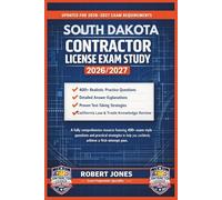 SOUTH DAKOTA CONTRACTOR LICENSE EXAM STUDY 2026/2027: A fully comprehensive resource featuring 400+ exam-style questions and practical strategies to help you confidently achieve a first-attempt pass.