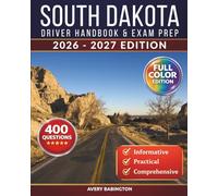 South Dakota Driver Handbook & Exam Prep: 400 Practice Questions, Road Signs Guide & Complete Study Manual for the South Dakota DMV Permit Test (FULL COLOR EDITION)