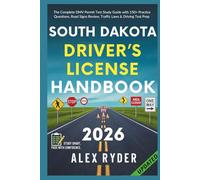 South Dakota Driver’s License Handbook: The Complete DMV Permit Test Study Guide with 150+ Practice Questions, Road Signs Review, Traffic Laws & ... RYDER'S ULTIMATE DRIVER'S LICENSE HANDBOOK)