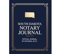 South Dakota Notary Journal: Public Notary Log Book | 8.5 x 11, Over 200 Entries: Secure, Compliant, and Easy-to-Use Record Keeping for Notarial Acts