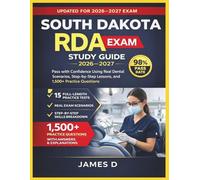 SOUTH DAKOTA RDA EXAM STUDY GUIDE 2026/2027: PASS THE CONFIDENCE USING THE REAL DENTAL SCENARIOS STEP-BY-STEP LESSONS, & 1,500 PRACTICE QUESTIONS