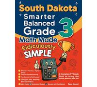 South Dakota Smarter Balanced Grade 3 Math Made Ridiculously Simple: A Comprehensive 3rd Grade Guide to Acing Smarter Balanced Math Test