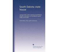 South Dakota state house: Laying of the corner stone by Grand Master Joseph J. Davenport, & the Masonic grand lodge of the state
