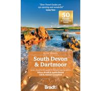 South Devon & Dartmoor (Slow Travel): Local, characterful guides to Britain's Special Places (Bradt Travel Guides (Slow Travel series))