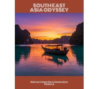 South East Asia Odyssey: Reflections On A Gracious People