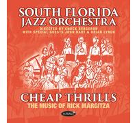 South Florida Jazz Orchestra - Cheap Thrills: The Music Of Rick Margitza