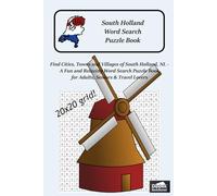 South Holland Word Search Puzzle Book: Find Cities, Towns and Villages of South Holland, Netherlands - A Fun and Relaxing Word Search Puzzle Book for Adults, Seniors & Travel Lovers