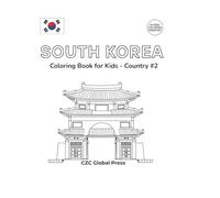 South Korea Coloring Book for Kids: 40 Fun and Simple South Korea-Themed Pages for Kids (Global Coloring Passport - Kids Edition)