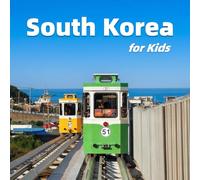 South Korea for Kids: Fun Facts, Best Places and Amazing Photos (Countries of the World)