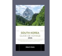 South Korea Guide de voyage 2026: Explorez Séoul, Busan et au-delà : conseils d'experts, meilleures destinations et secrets locaux