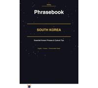 South Korea Phrasebook: Korean Phrasebook & Travel Guide | 1000+ Essential Phrases for Travelers to Seoul, Busan, Jeju Island & Beyond