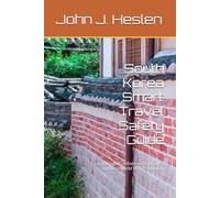 South Korea Smart Travel Safety Guide: Local Insights, Informed Strategies, and Real-world Risk Prevention (AllSourceTravel.com - Smart Travel Safety Guides)