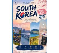 South Korea Travel Guide 2027: Seoul, Busan, Jeju Island and Essential Travel Tips for Every Visitor (2027 TRAVEL BOOKS)