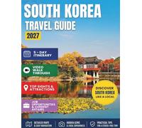 SOUTH KOREA TRAVEL GUIDE 2027: Your Essential Pocket Handbook To Iconic Landmarks, Top Attractions, With Insider Tips For A Seamless Adventure