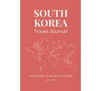 South Korea Travel Journal: Pocket Travel - A World in Color Series