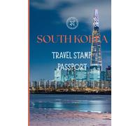 South Korea Travel Stamp Passport: A Pocket Sized Notebook for Collecting Stamps and Stories in South Korea | 4" X 6", 70 Pages | Collecting New Memories, One Stamp at a Time