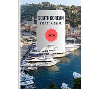 SOUTH KOREAN TRAVEL GUIDE 2026: From Authentic Food Experiences and Street Eats to SIM Cards, Wi-Fi, Comfortable Stays, and Easy Transport Options Across the Country