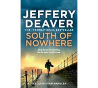South of Nowhere: A Compelling Colter Shaw Mystery of Family Secrets and Disaster: Book 5 (Colter Shaw Thriller)