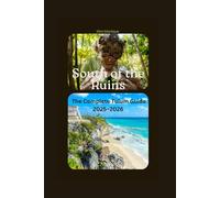 South of the Ruins: The Complete Tulum Guide 2025-2026