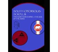 South Otorious Scroll III: The Ivory Horn Empire & the Rise of the Djinn: 6 (Scrolls of South Otorious)