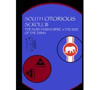South Otorious Scroll III: The Ivory Horn Empire & the Rise of the Djinn (Scrolls of South Otorious)